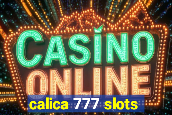 calica 777 slots